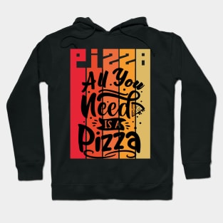 Au you need is a pizza Hoodie